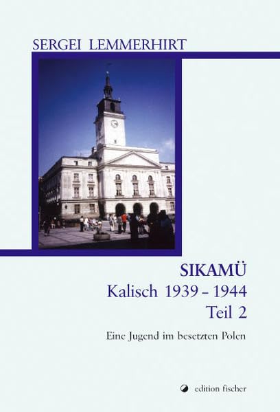 SIKAMÜ / Kalisch 1939 bis 1944: Eine Jugend im besetzten Polen Personalities