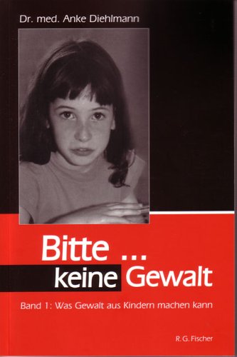 Bitte... keine Gewalt. Was Gewalt aus Kindern machen kann Parents & Children