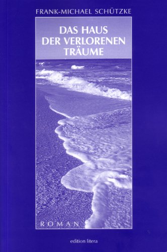 Das Haus der verlorenen Träume: Roman Contemporary literature