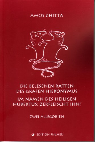 Die belesenen Ratten des Grafen Hieronymus /Im Namen des Heiligen Hubertus: Zerfleischt ihn!: Zwei Allegorien mit Illustrationen Fiction Books