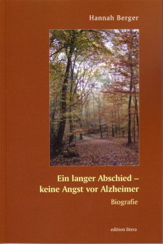 Ein langer Abschied - Keine Angst vor Alzheimer: Biografie (edition litera) Contemporary literature