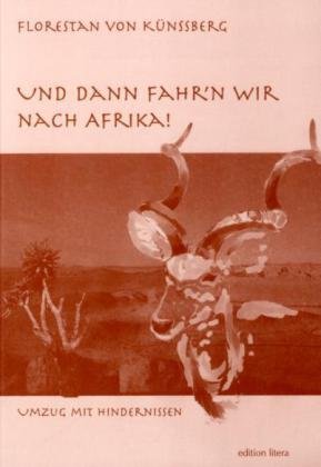 Und dann fahr´n wir nach Afrika!: Umzug mit Hindernissen Children's books
