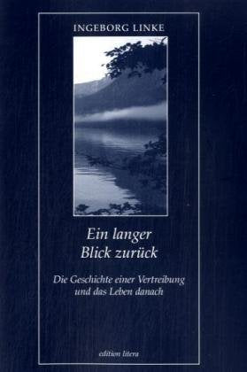 Ein langer Blick zurück: Die Geschichte einer Vertreibung und das Leben danach (edition litera) Personalities