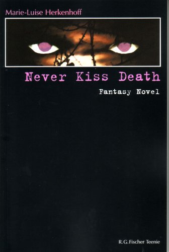 Never Kiss Death: Fantasy Novel (R.G. Fischer Teenie) Historical Fiction