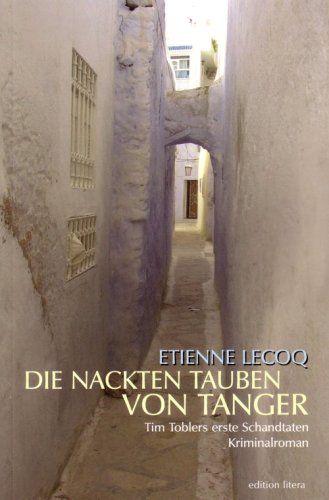 Die nackten Tauben von Tanger: Tim Toblers erste Schandtaten. Kriminalroman Fiction Books