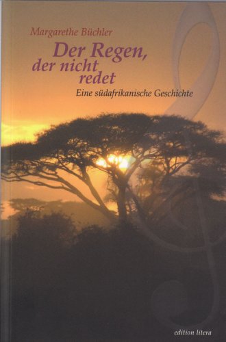 Der Regen, der nicht redet: Eine südafrikanische Geschichte Contemporary literature