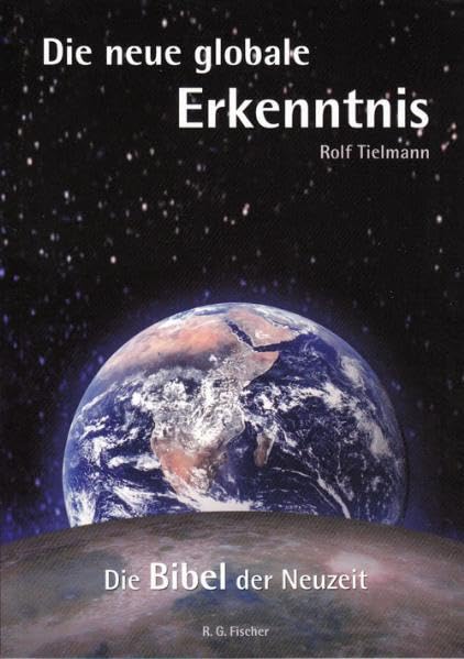 Die neue globale Erkenntnis: Die Bibel der Neuzeit Reference Books