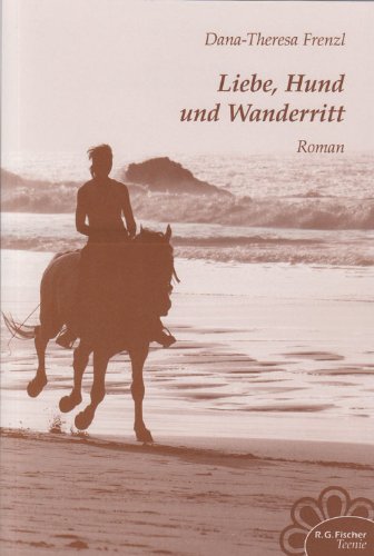 Liebe, Hund und Wanderritt: Roman Fantasy & Sci-Fi