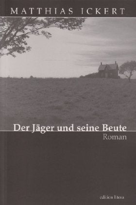 Der Jäger und seine Beute: Roman book