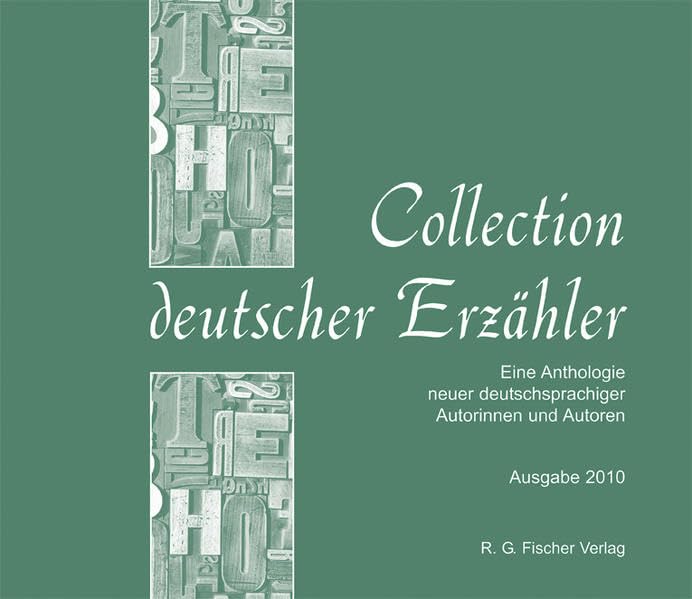 Collection deutscher Erzähler: Eine Anthologie neuer deutschsprachiger Autorinnen und Autoren Contemporary literature