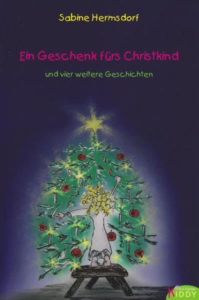 Ein Geschenk fürs Christkind: und vier weitere Geschichten (R.G. Fischer Kiddy) Books