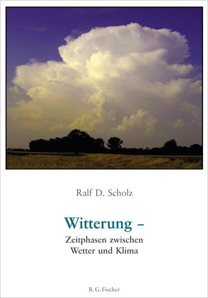 Witterung - Zeitphasen zwischen Wetter und Klima Leisure, Home & Garden