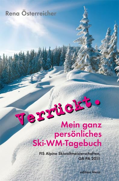 Verrückt. Mein ganz persönliches Ski-WM-Tagebuch Essays & Short Stories