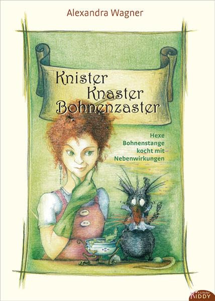 Knister Knaster Bohnenzaster: Hexe Bohnenstange kocht mit Nebenwirkungen (R.G. Fischer Kiddy) Novels & Short Stories