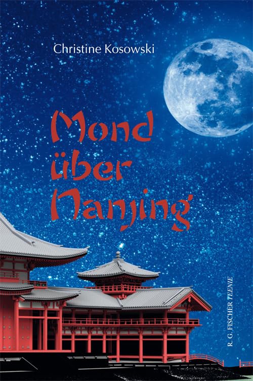 Mond über Nanjing (R.G. Fischer Teenie) Novels & Short Stories