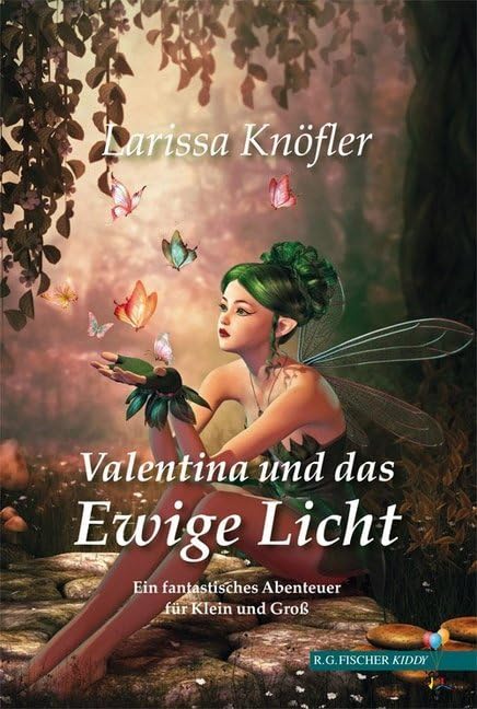 Valentina und das Ewige Licht: Ein fantastisches Abenteuer für Klein und Groß (R.G. Fischer Kiddy) Contemporary literature Books
