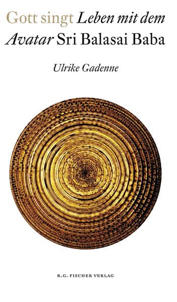 Gott singt: Leben mit dem Avatar Sri Balasai Baba Religion & Esotericism