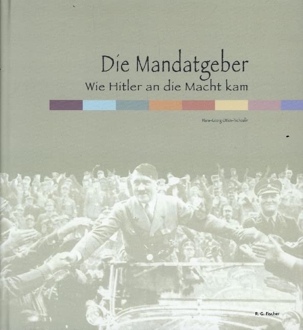 Die Mandatgeber: Wie Hitler an die Macht kam German history
