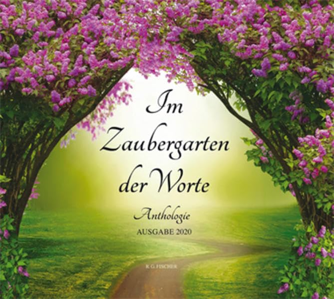 Im Zaubergarten der Worte: Anthologie. Ausgabe 2020 Contemporary literature