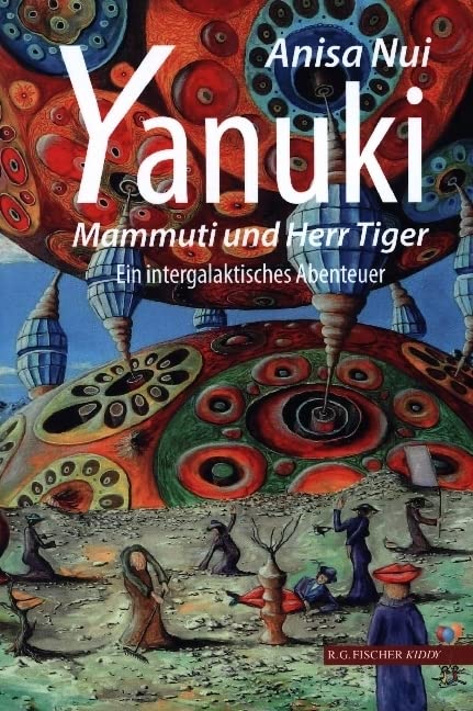 Yanuki, Mammuti und Herr Tiger: Ein intergalaktisches Abenteuer Novels & Short Stories