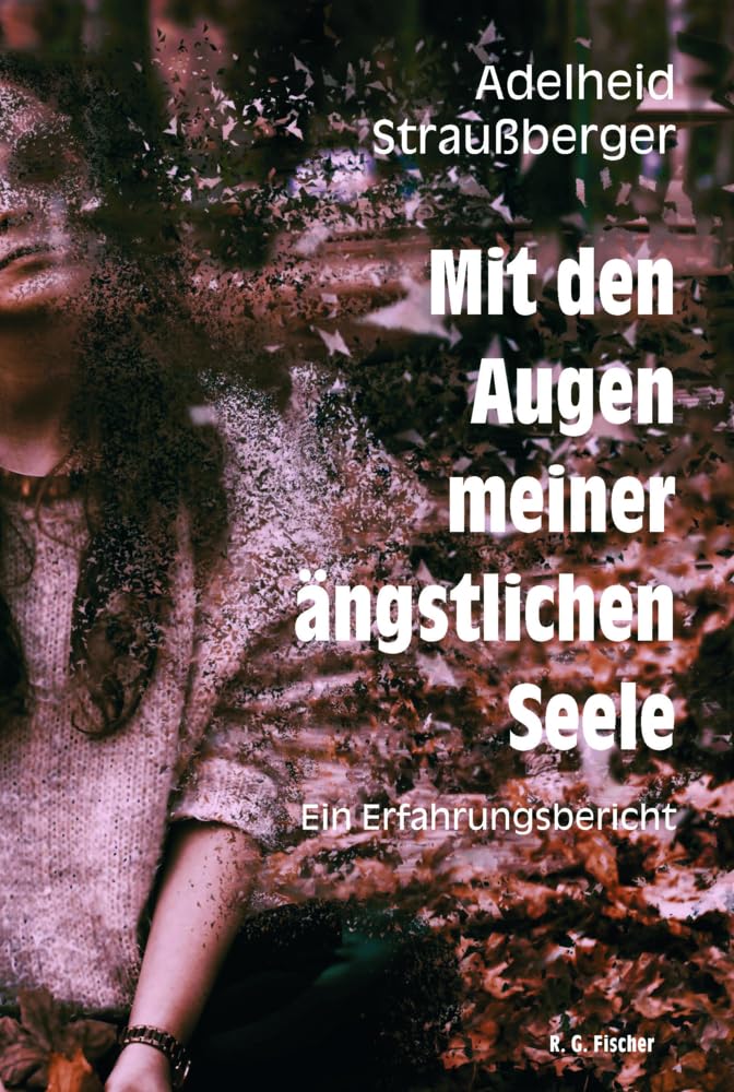 Mit den Augen meiner ängstlichen Seele: Ein Erfahrungsbericht Essays & Short Stories