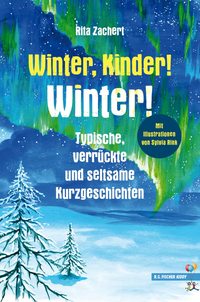 Winter, Kinder! Winter!: Typische, verrückte und seltsame Kurzgeschichten (R.G. Fischer Kiddy) Contemporary literature Books