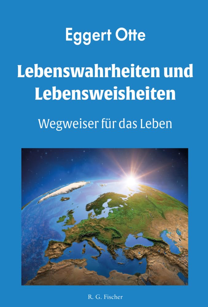 Lebenswahrheiten und Lebensweisheiten: Wegweiser für das Leben Lifestyle