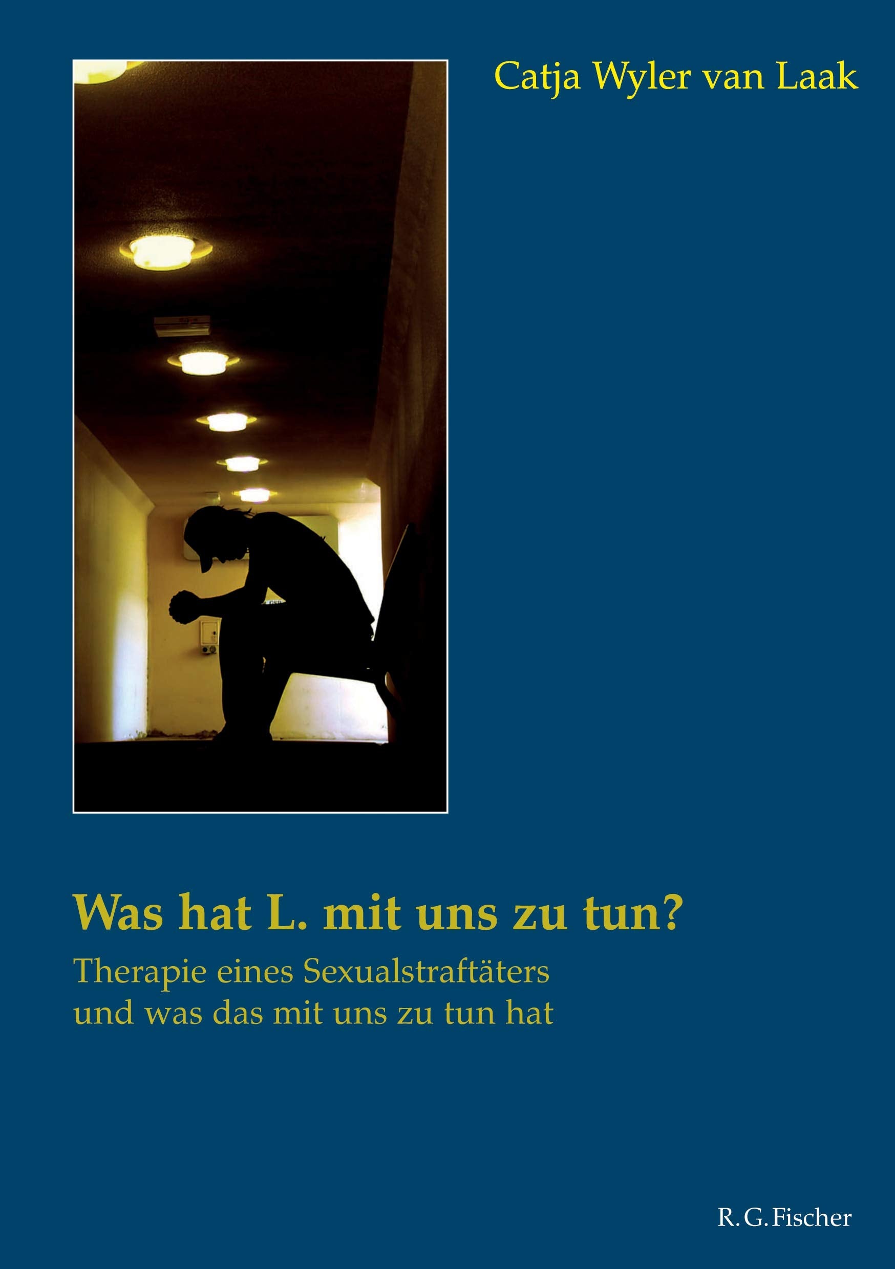 Was hat L. mit uns zu tun?: Therapie eines Sexualstraftäters und was das mit uns zu tun hat Medicine