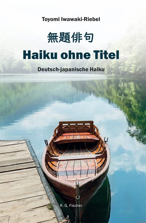 Haiku ohne Titel 無題俳句: Deutsch-japanische Haiku Poetry