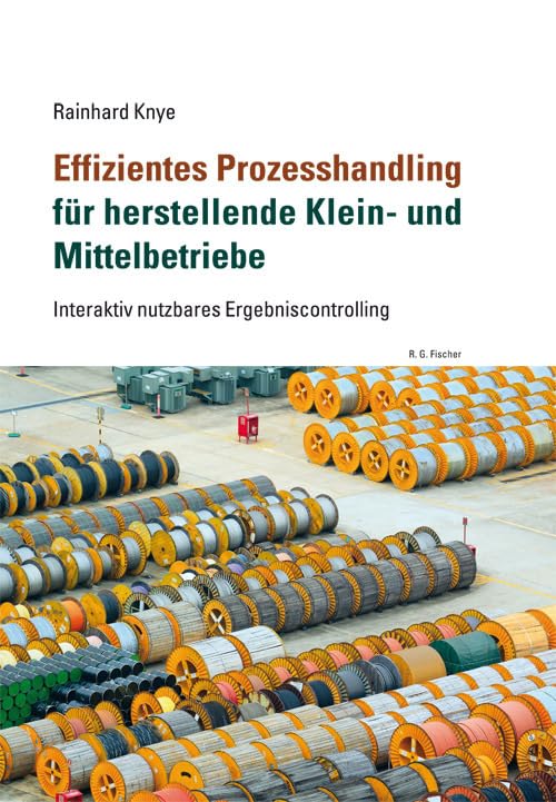 Effizientes Prozesshandling für herstellende Klein- und Mittelbetriebe: Interaktiv nutzbares Ergebniscontrolling Law