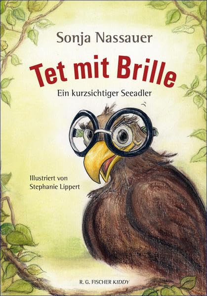 Tet mit Brille: Ein kurzsichtiger Seeadler (R.G. Fischer Kiddy) Novels & Short Stories