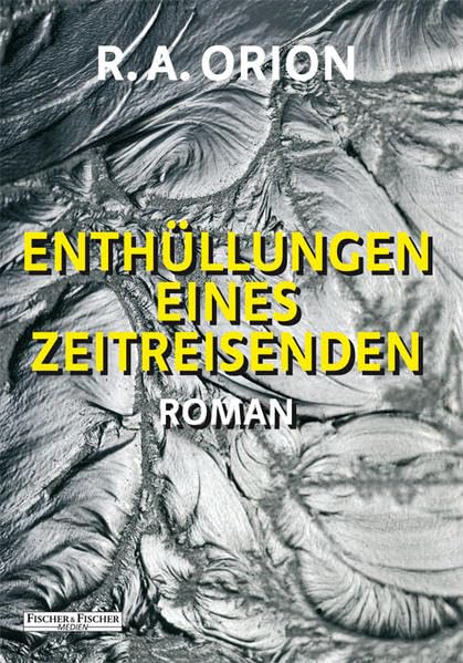 Enthüllungen eines Zeitreisenden: Roman (Fischer & Fischer Medien) Essays & Short Stories
