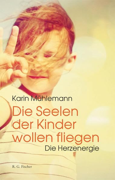 Die Seelen der Kinder wollen fliegen book