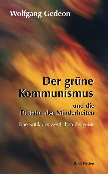 Der grüne Kommunismus und die Diktatur der Minderheiten: Eine Kritik des westlichen Zeitgeists Law