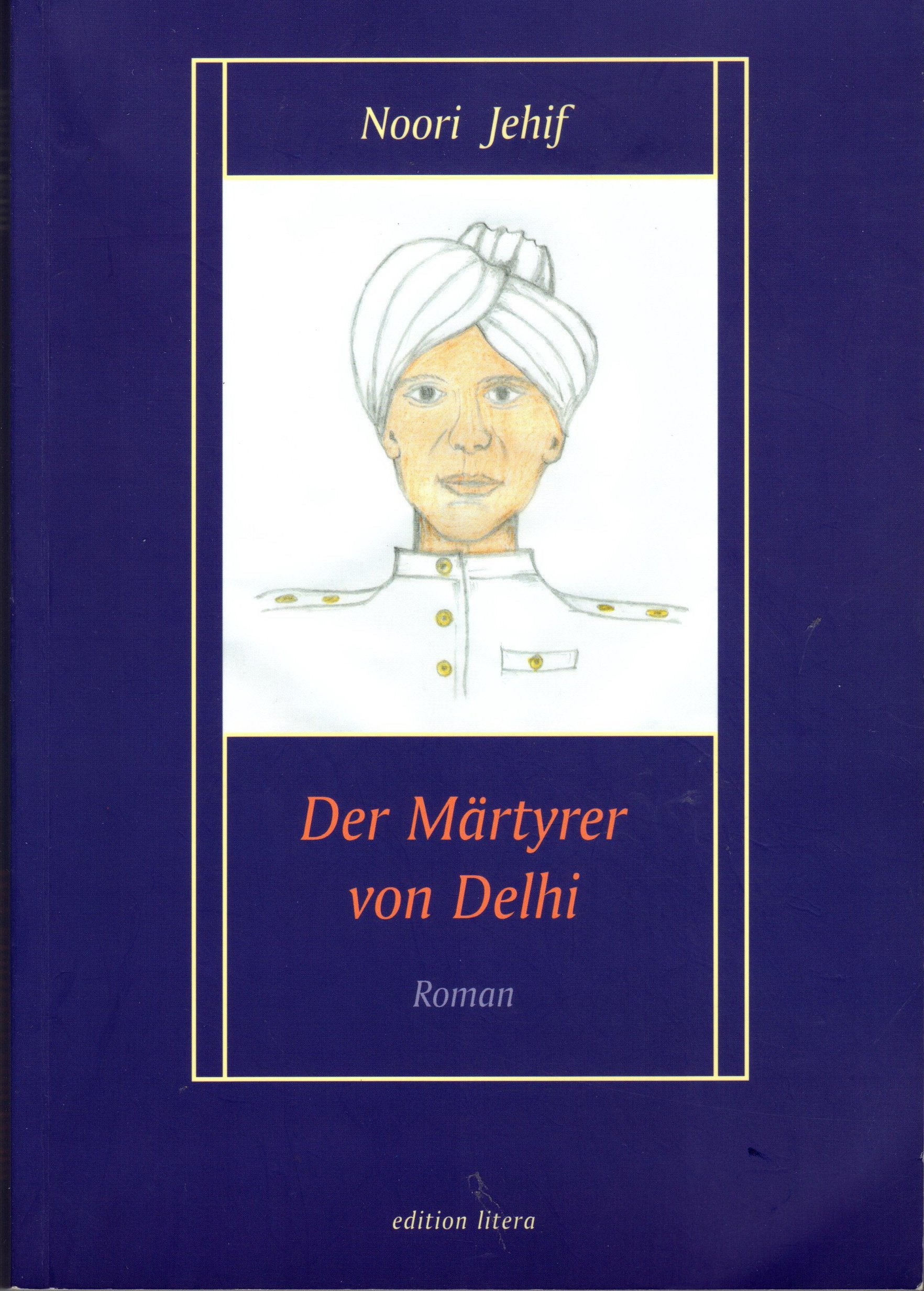 Der Märtyrer von Dehli: Roman Fiction