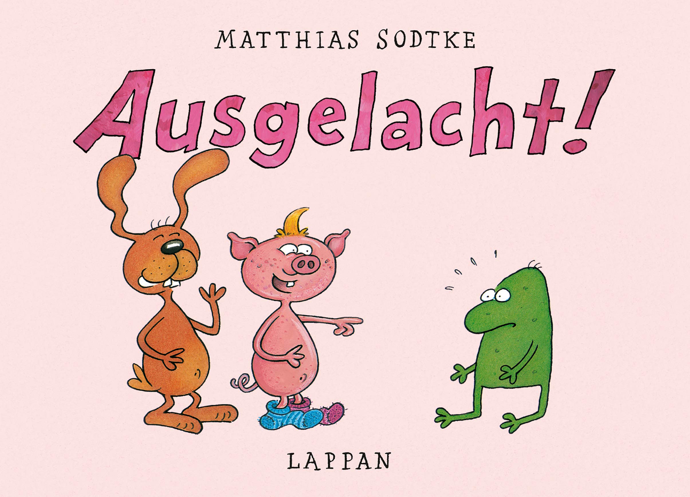 Ausgelacht! Novels & Short Stories