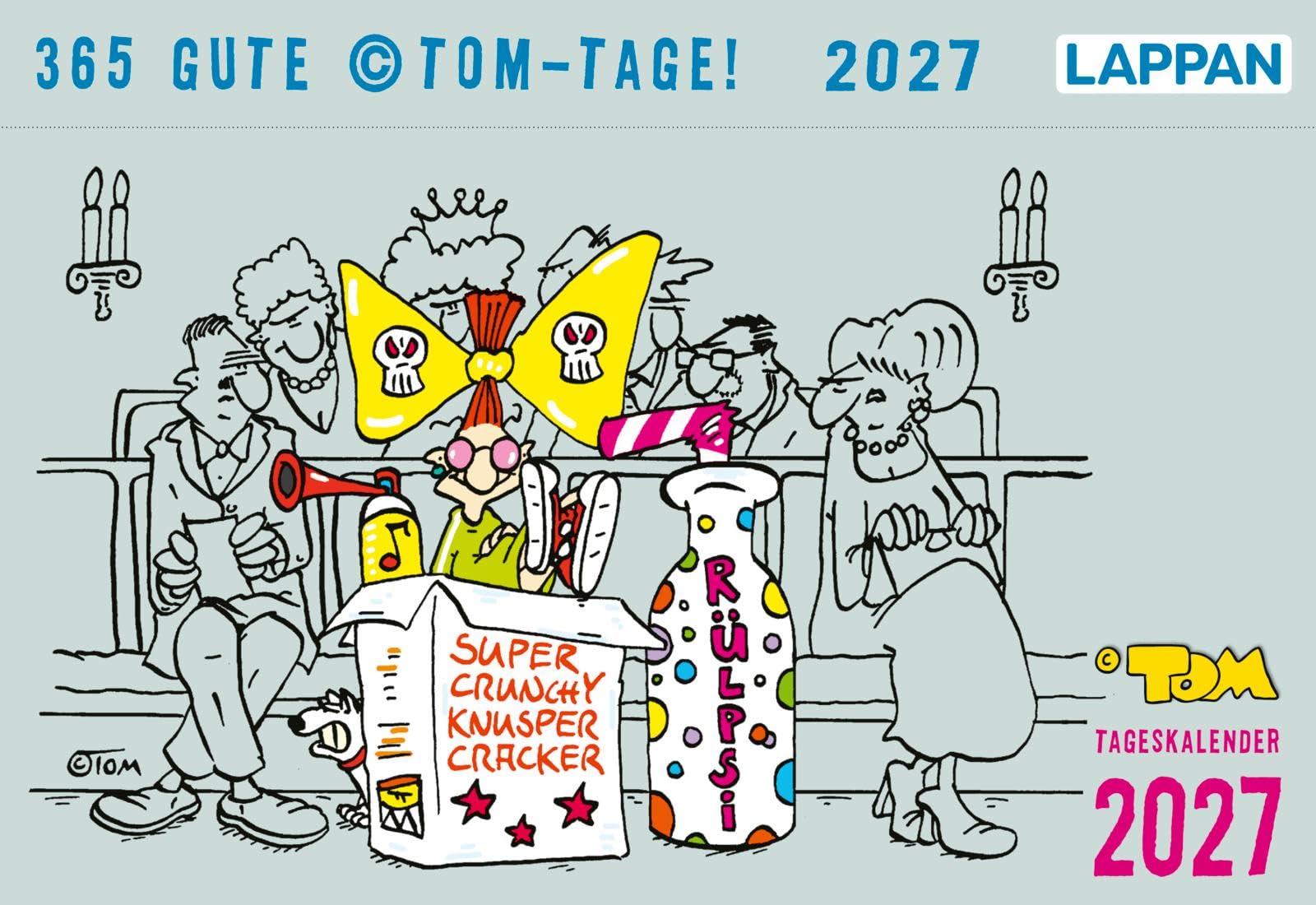 365 GUTE ©TOM-TAGE! 2027: Tageskalender: Tischkalender zum Aufstellen (TOM Touché) Humour & Satire