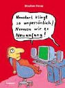 Neustart klingt so unpersönlich! Nennen wir es Neuanfang! Cartoons