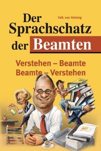 Der Sprachschatz der Beamten: Verstehen - Beamte Beamte - Verstehen Humour & Satire