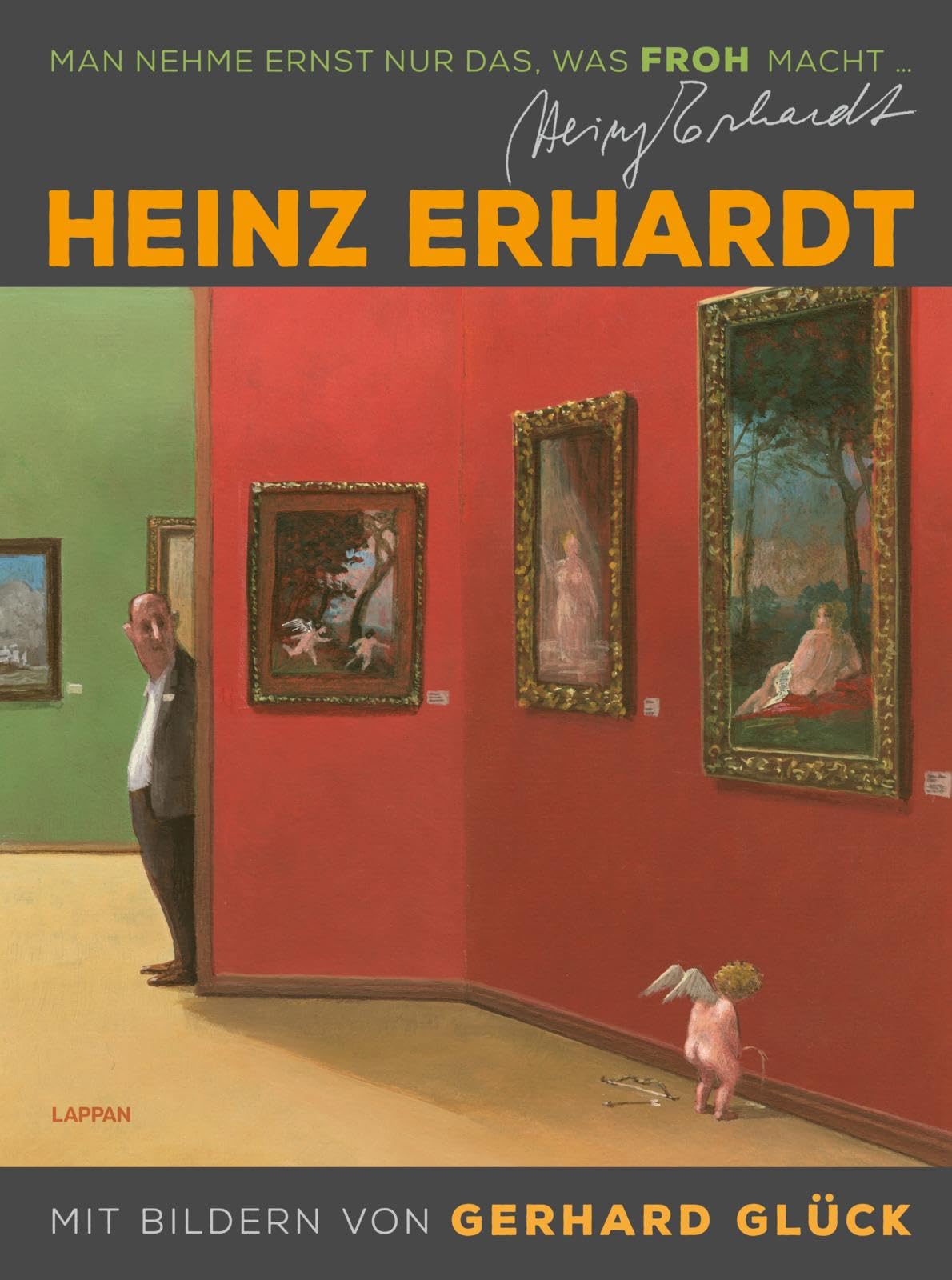 Heinz Erhardt: Man nehme ernst nur das, was froh macht (Neuausgabe) Humour & Satire