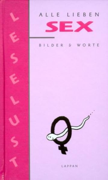 Alle lieben Sex: Bilder & Worte (LeseLust) Lifestyle