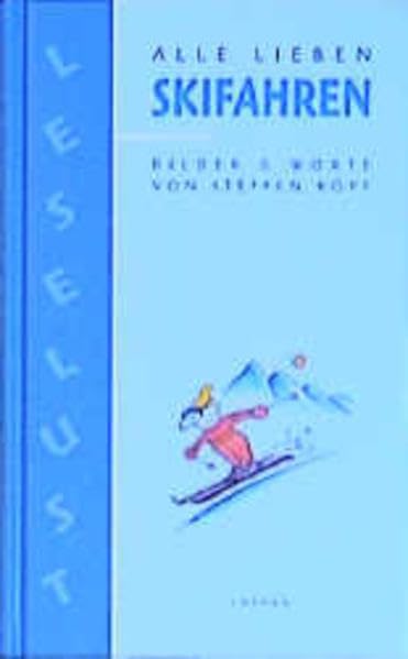 Alle lieben Skifahren: Bilder & Worte (LeseLust) Humour & Satire