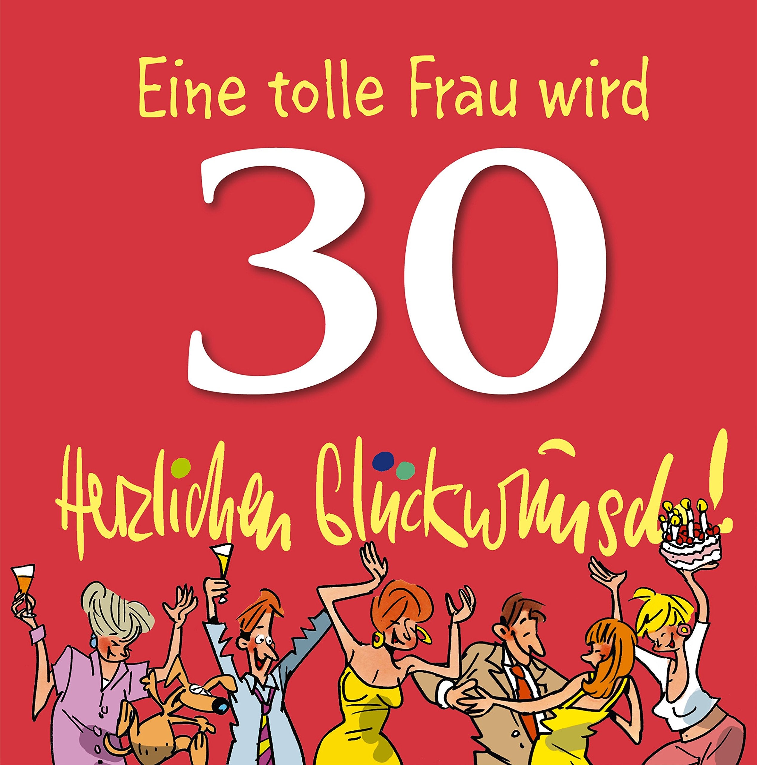 Herzlichen Glückwunsch! Eine tolle Frau wird 30 - Cartoons