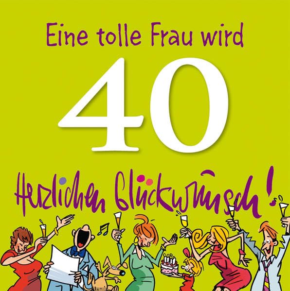 Eine tolle Frau wird 40 Herzlichen Glückwunsch! Lifestyle