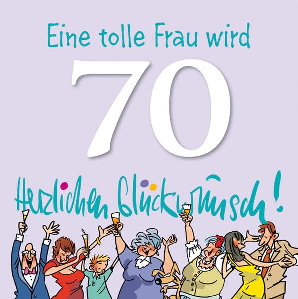 Eine tolle Frau wird 70 Herzlichen Glückwunsch! Lifestyle