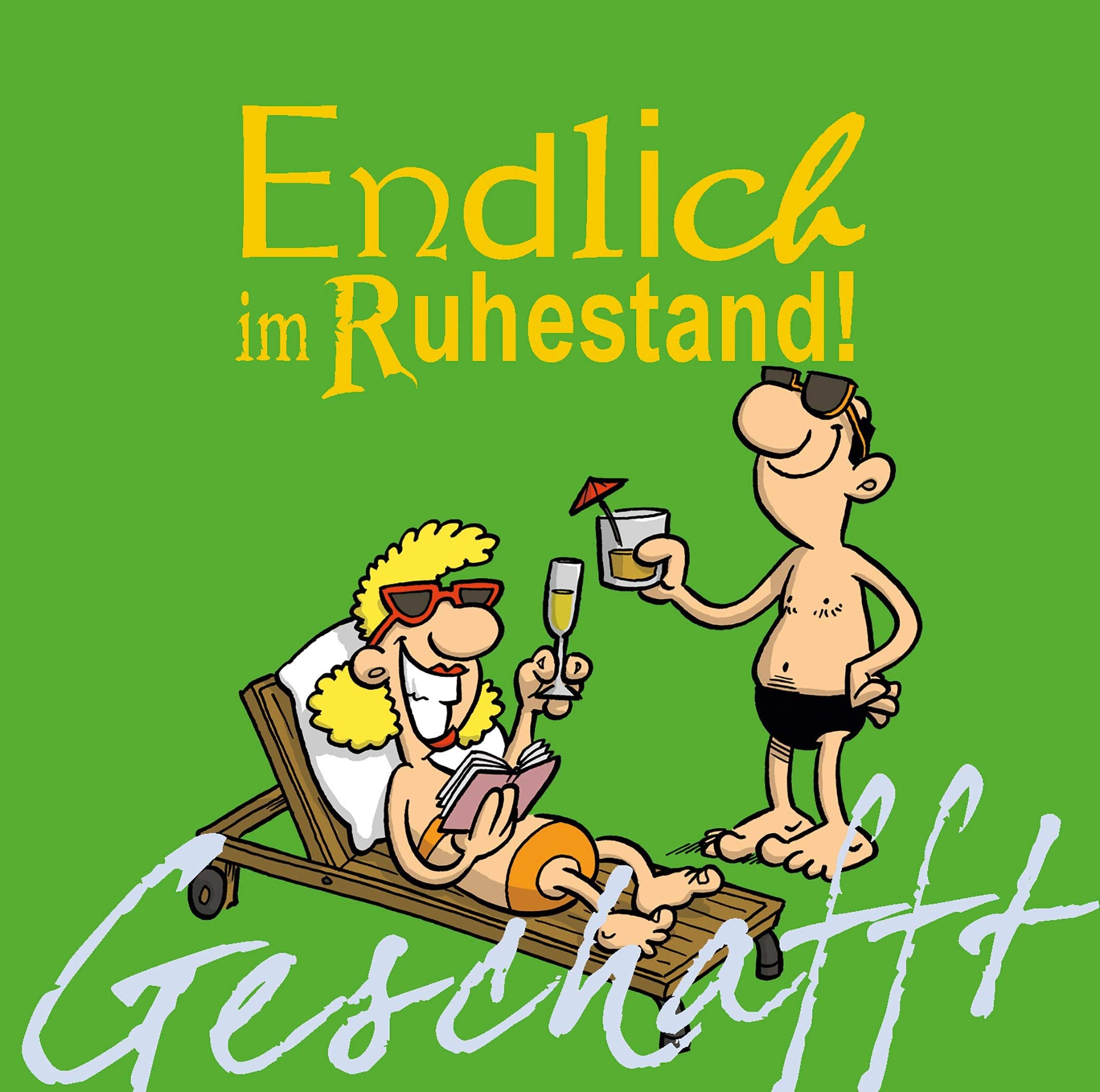 Geschafft! Endlich Ruhestand! Humour & Satire