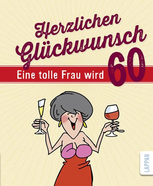Herzlichen Glückwunsch - Eine tolle Frau wird 60 Humour & Satire