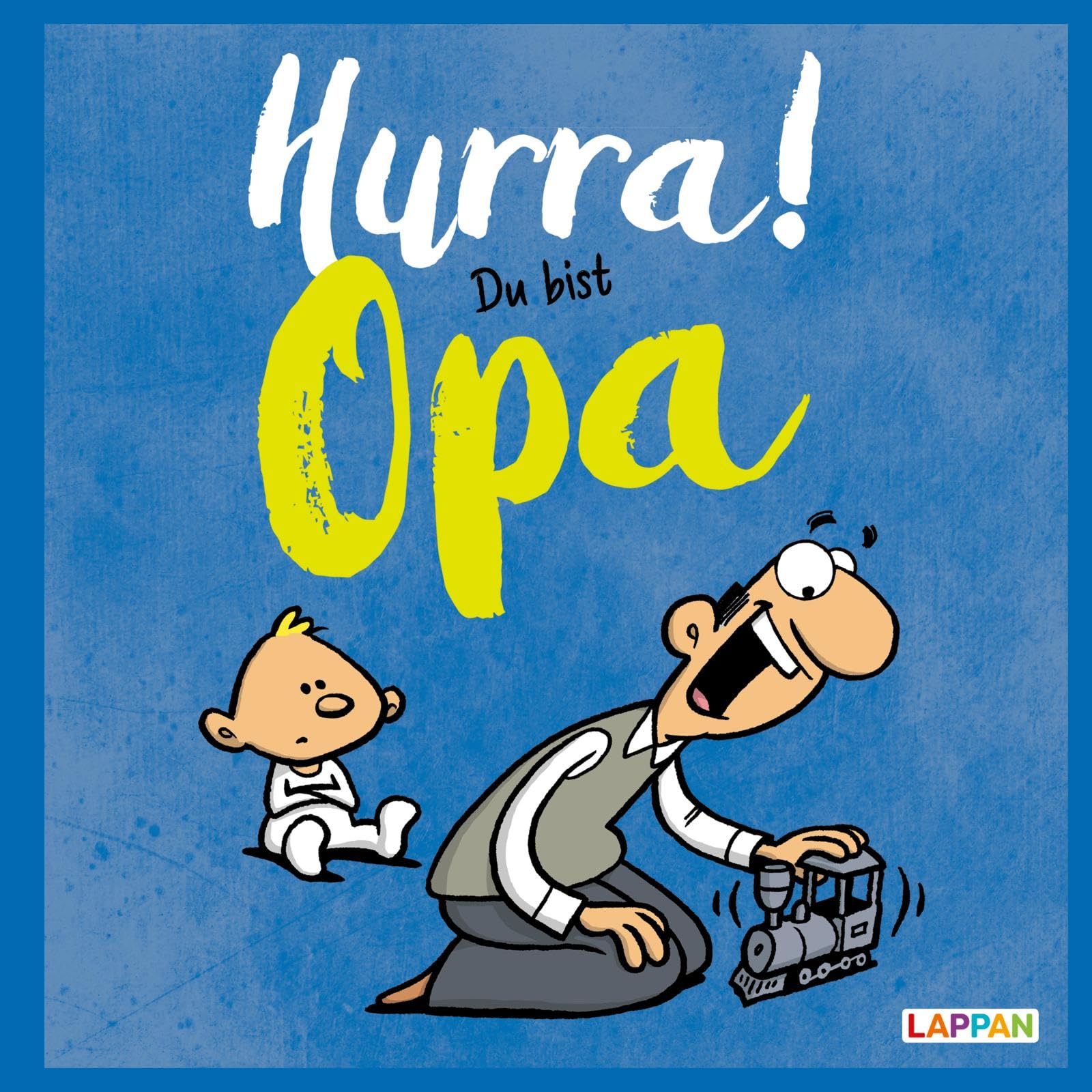 Hurra! Du bist Opa - Das Geschenkbuch für den frischgebackenen Großvater Humour & Satire