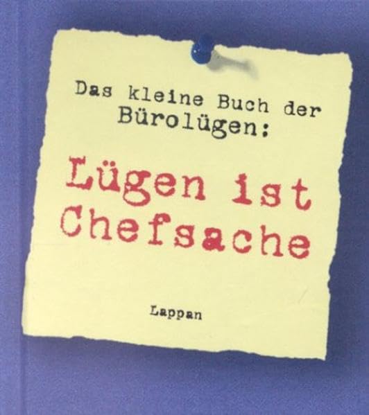 Das kleine Buch der Bürolügen: Lügen ist Chefsache Living & Furnishing
