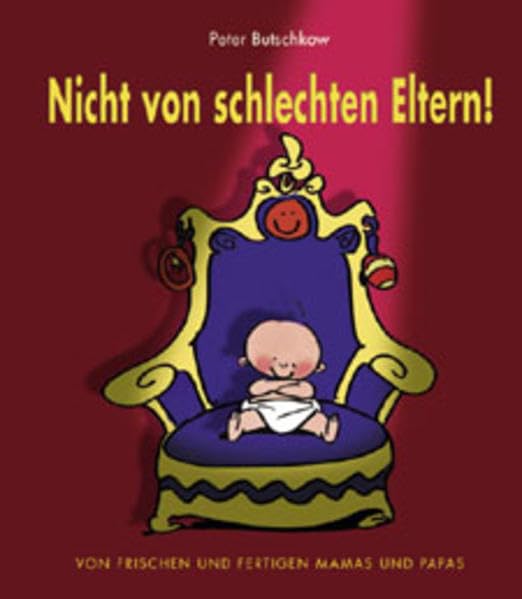Nicht von schlechten Eltern. Von frischen und fertigen Mamas und Papas Cartoons